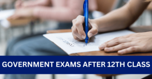Government Exams After 12th