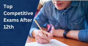 Top Competitive Exams After 12th
